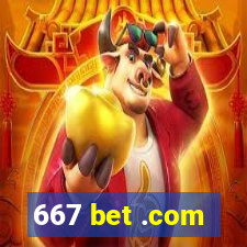 667 bet .com